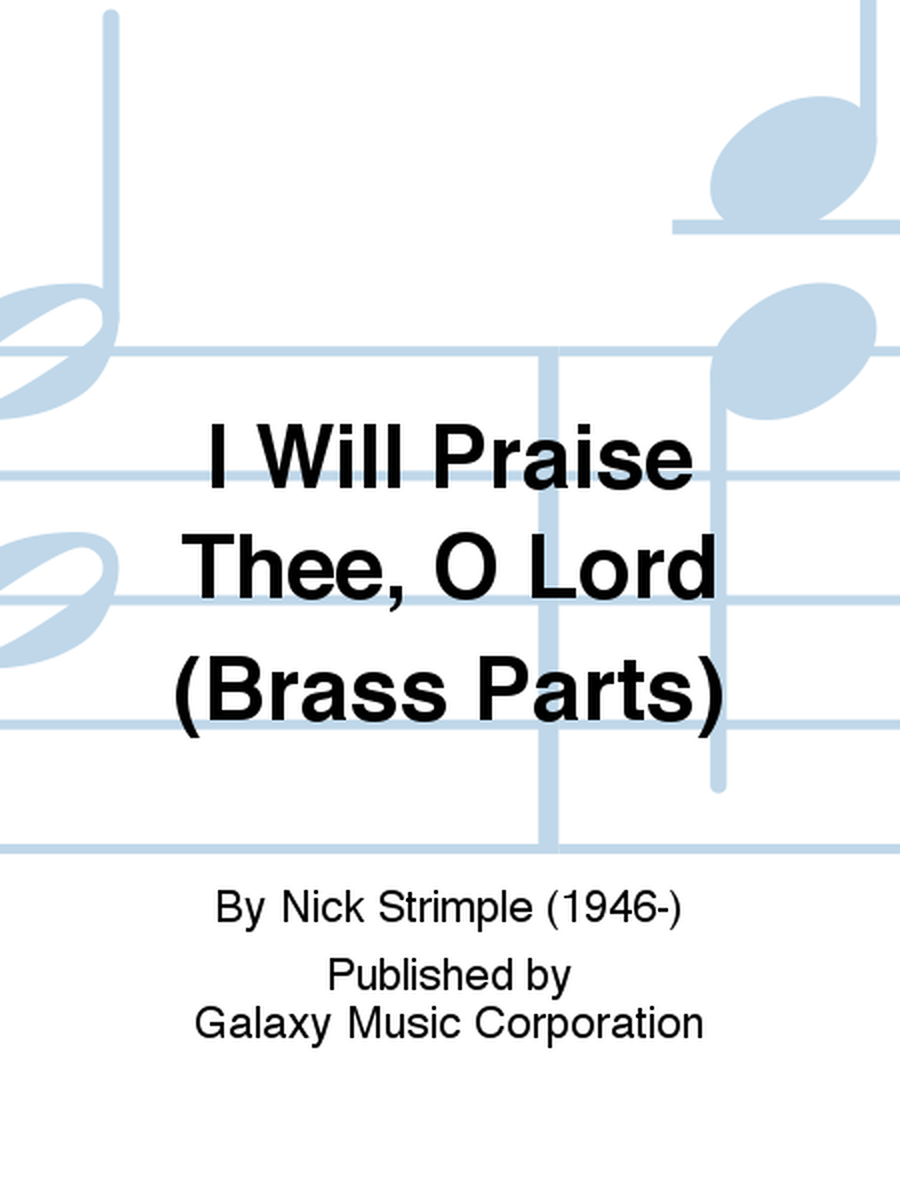 I Will Praise Thee, O Lord (Brass Parts)