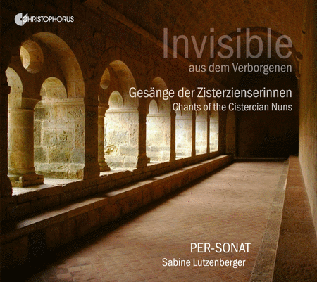 Per-Sonat: Invisible ... from a secluded place - Chants of the Cistercian nuns