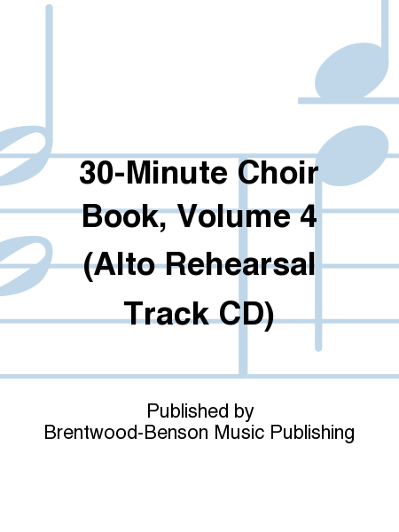30-Minute Choir Book, Volume 4 (Alto Rehearsal Track CD)