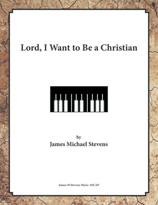Book cover for Lord, I Want to Be a Christian