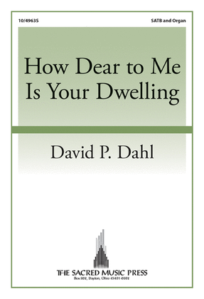 How Dear to Me Is Your Dwelling