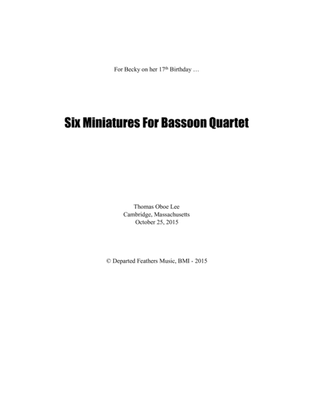 Six Miniatures For Bassoon Quartet (2015) for four bassoons, full score