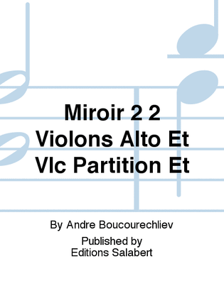 Book cover for Miroir 2 2 Violons Alto Et Vlc Partition Et