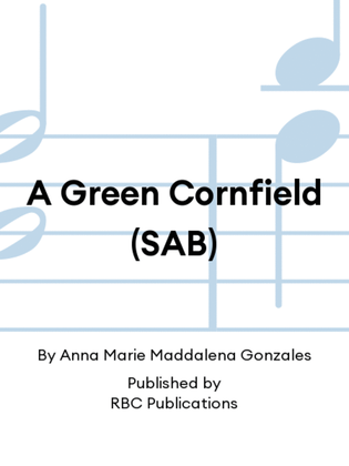 A Green Cornfield (SAB)