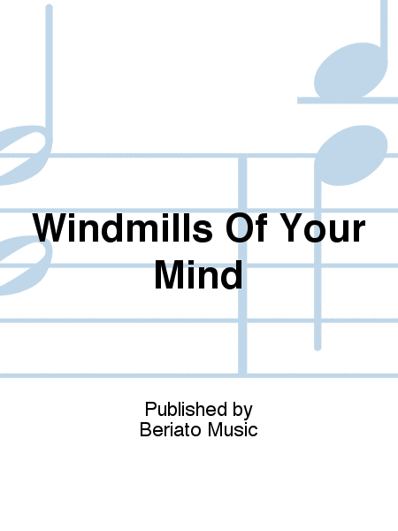 Windmills Of Your Mind