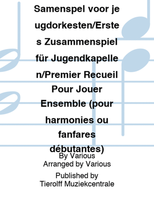Ons Eerste Samenspel voor jeugdorkesten/Erstes Zusammenspiel für Jugendkapellen/Premier Recueil Pour Jouer Ensemble (pour harmonies ou fanfares débutantes)