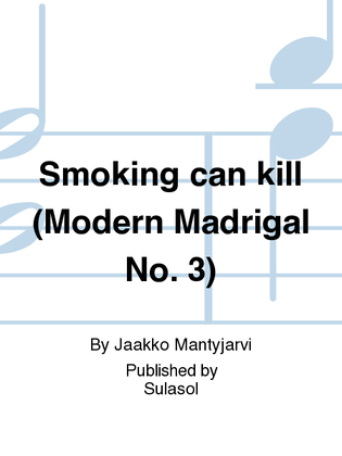Book cover for Smoking can kill (Modern Madrigal No. 3)