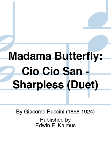 MADAMA BUTTERFLY: Cio Cio San - Sharpless (Duet)