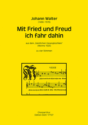 Mit Fried und Freud ich fahr dahin zu vier Stimmen (SATB) -Nunc dimittis- (aus dem "Geistlichen Gesangbüchlein")