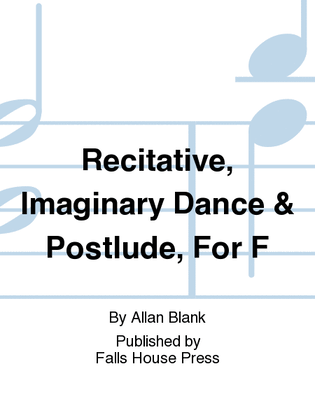 Recitative, Imaginary Dance & Postlude, For F