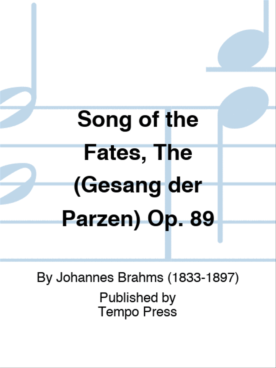 Song of the Fates, The (Gesang der Parzen) Op. 89