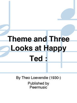 Theme and Three Looks at Happy Ted :