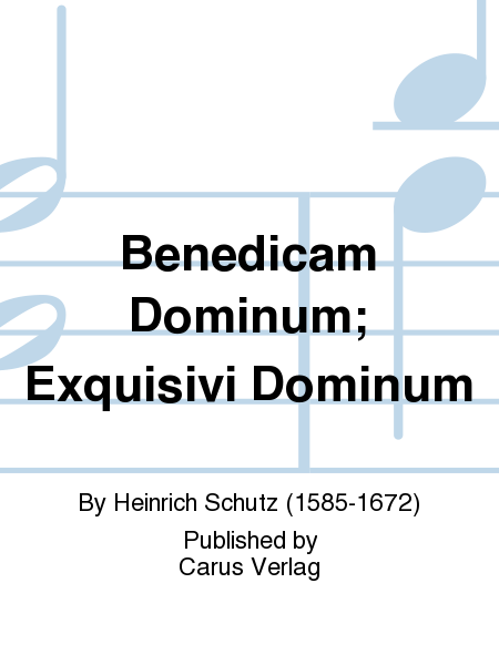 Benedicam Dominum; Exquisivi Dominum