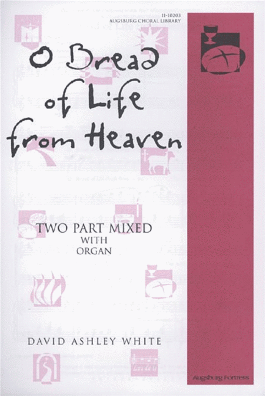 O Bread of Life from Heaven by David Ashley White 2-Part - Sheet Music