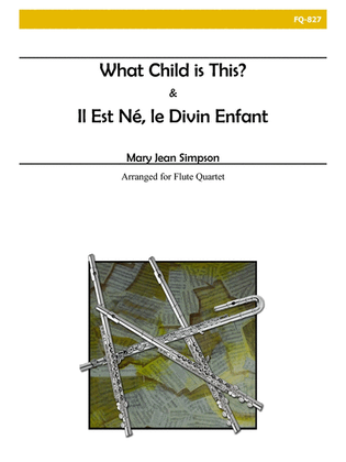 Book cover for Il Est Né, Le Divin Enfant/What Child Is This? for Flute Quartet