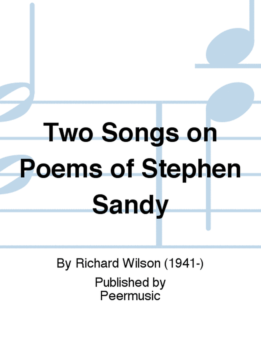 Two Songs on Poems of Stephen Sandy