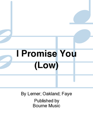 I Promise You (Low)