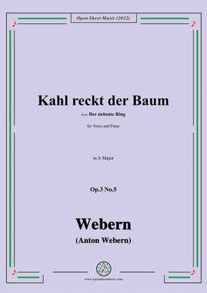 Webern-Kahl reckt der Baum,Op.3 No.5,in A Major