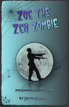 Zoe the Zen Zombie, Spooky Halloween Duet for Soprano Saxophone
