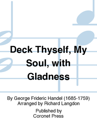 Deck Thyself, My Soul, With Gladness