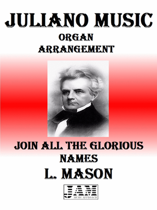 JOIN ALL THE GLORIOUS NAMES - L. MASON (HYMN - EASY ORGAN)