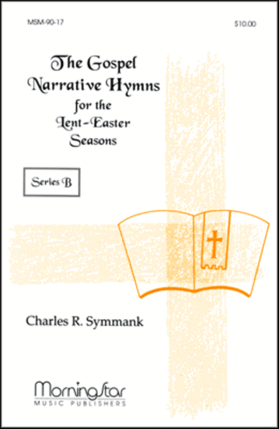 The Gospel Narrative Hymns for the Lent-Easter Seasons Series B Collection / Songbook scores gallery preview page 1