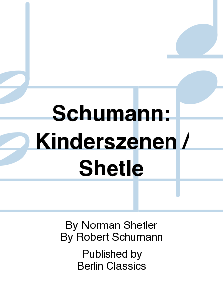 Schumann: Kinderszenen / Shetle