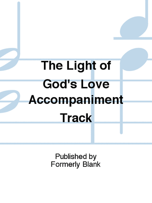 Book cover for The Light of God's Love Accompaniment Track