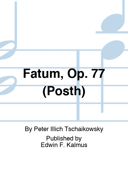 Fatum, Op. 77 (Posth)