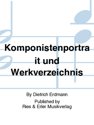 Komponistenportrait und Werkverzeichnis