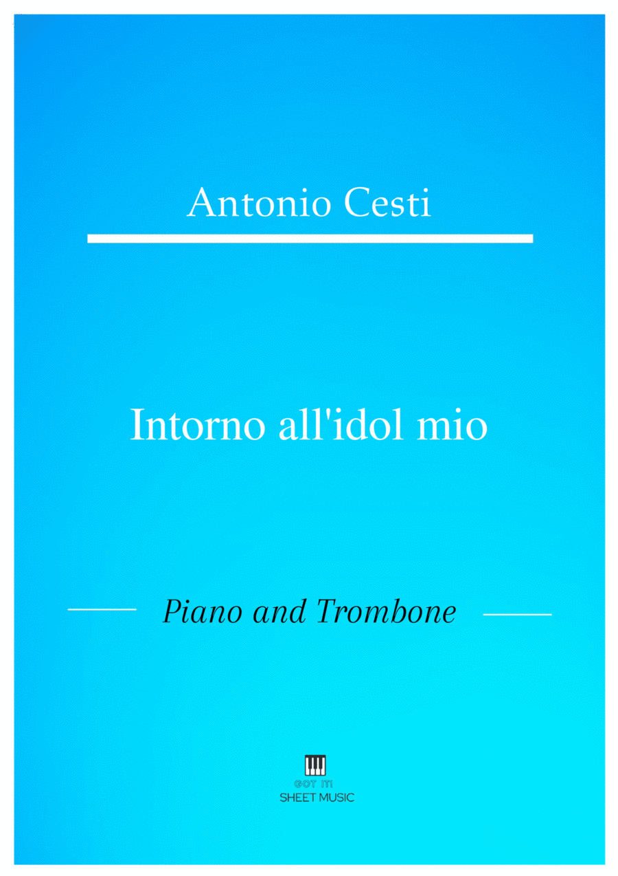 Antonio Cesti - Intorno all idol mio (Piano and Trombone) Piano, Vocal, Guitar scores gallery preview page 1