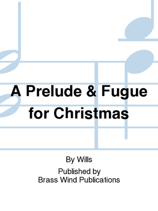 A Prelude & Fugue for Christmas