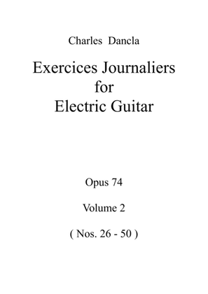 Charles Dancla Exercices Journaliers for Electric Guitar Opus 74 Volume 2 ( Nos.26 - 50 )