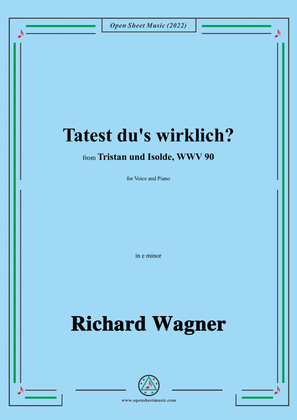 Book cover for R. Wagner-Tatest du's wirklich?,in e minor,from 'Tristan und Isolde,WWV 90'