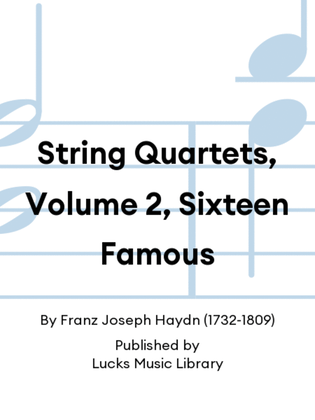 Book cover for String Quartets, Volume 2, Sixteen Famous