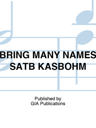BRING MANY NAMES SATB KASBOHM