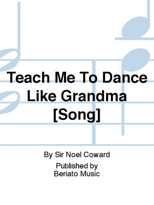 Teach Me To Dance Like Grandma [Song]