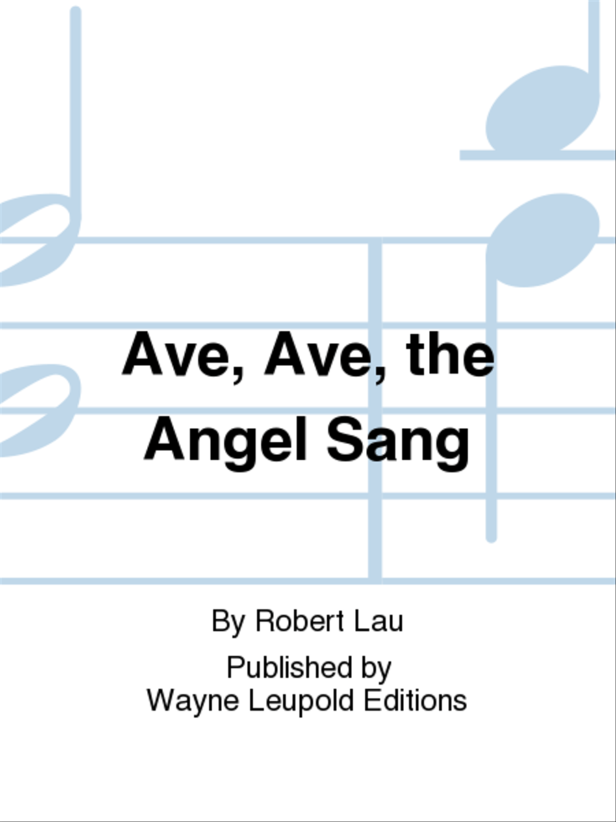Ave, Ave, the Angel Sang Ave, Ave, the Angel Sang Choir scores gallery preview page 1