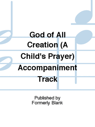 God of All Creation (A Child's Prayer) Accompaniment Track