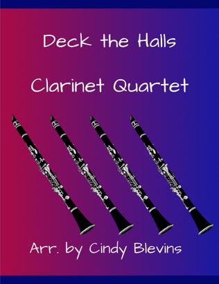 Deck the Halls, for Clarinet Quartet
