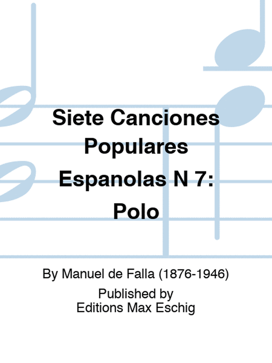 Siete Canciones Populares Espanolas N 7: Polo