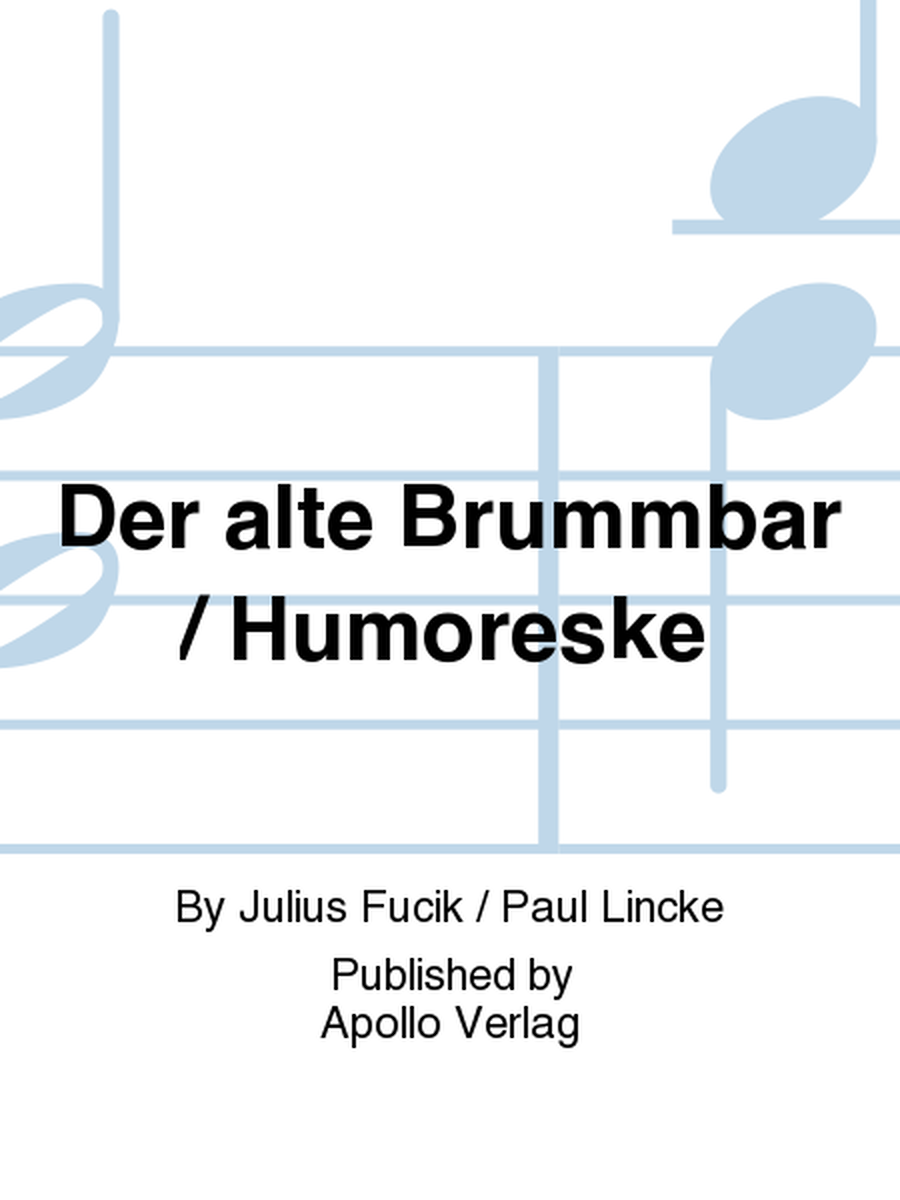 Der alte Brummbär / Humoreske