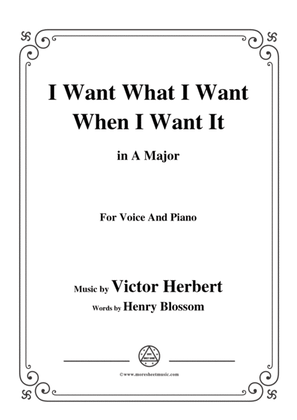 Victor Herbert-I Want What I Want When I Want It,in A Major,for Voice&Pno