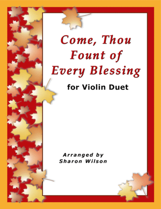 Book cover for Come, Thou Fount of Every Blessing (for Violin Duet)
