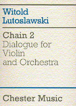 Book cover for Witold Lutoslawski: Chain 2 Dialogue For Violin And Orchestra