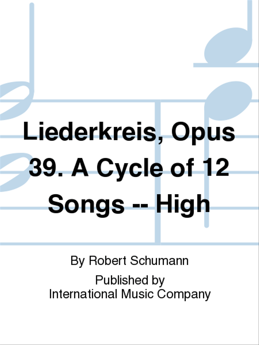Liederkreis, Opus 39. A Cycle Of 12 Songs (G. & E.) - High High Voice scores gallery preview page 1