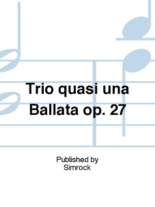 Book cover for Trio quasi una Ballata op. 27