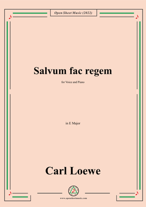 Loewe-Salvum fac regem,in E Major,for Voice and Piano
