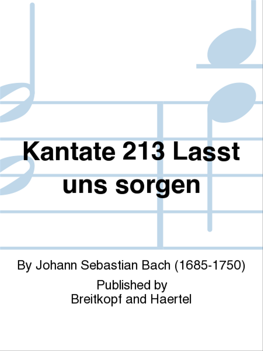 Cantata BWV 213 “Lasst uns sorgen, lasst uns wachen” 4-Part scores gallery preview page 1