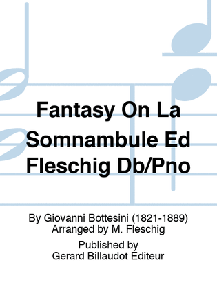 Fantasy On La Somnambule Ed Fleschig Db/Pno
